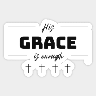 His Grace is Enough V4 Sticker